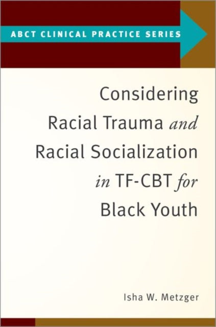 Considering Racial Trauma and Racial Socialization in TF-CBT for Black Youth cover