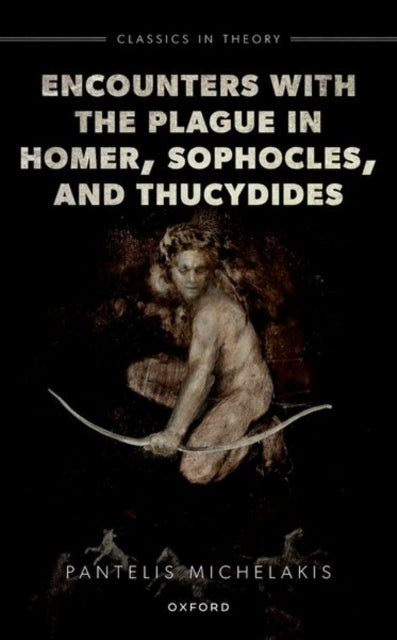 Encounters with the Plague in Homer, Sophocles, and Thucydides cover