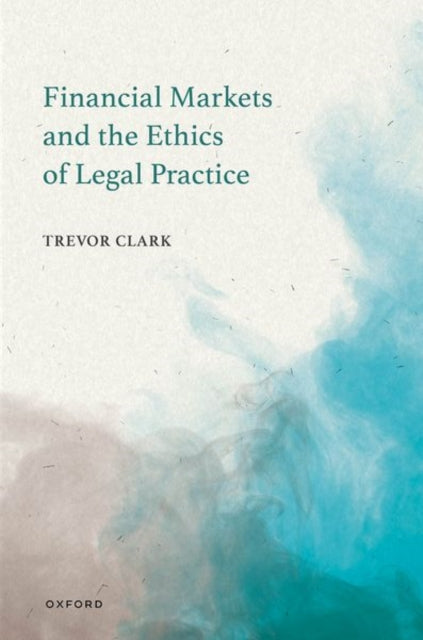 Financial Markets and the Ethics of Legal Practice cover