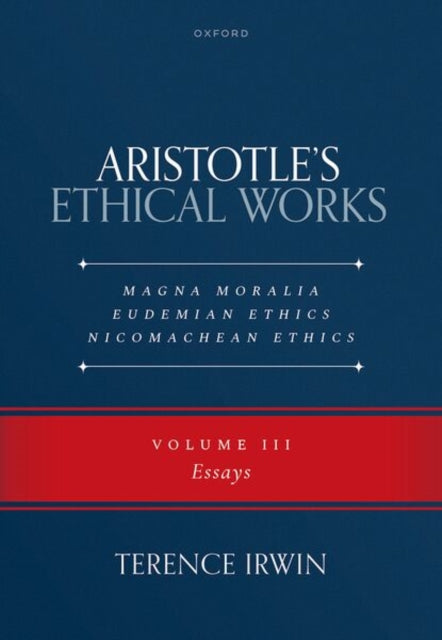 Aristotle's Ethical Works: Magna Moralia, Eudemian Ethics, Nicomachean Ethics cover