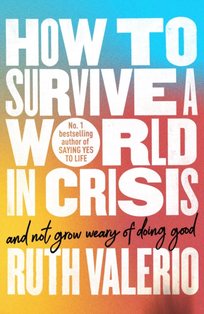 How to Survive a World in Crisis (And Not Grow Weary of Doing Good) cover