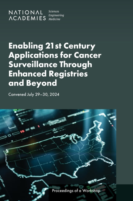 Enabling 21st Century Applications for Cancer Surveillance Through Enhanced Registries and Beyond cover
