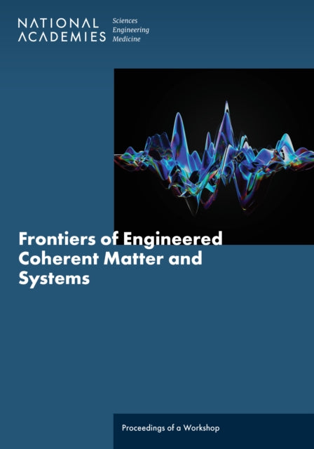 Frontiers of Engineered Coherent Matter and Systems cover