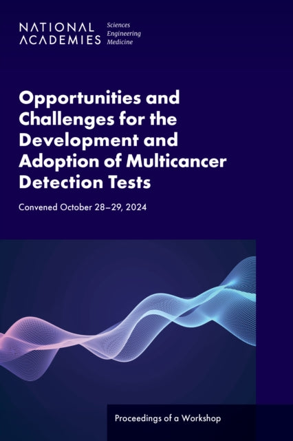 Opportunities and Challenges for the Development and Adoption of Multicancer Detection Tests cover