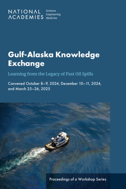 Gulf-Alaska Knowledge Exchange: Learning from the Legacy of Past Oil Spills cover
