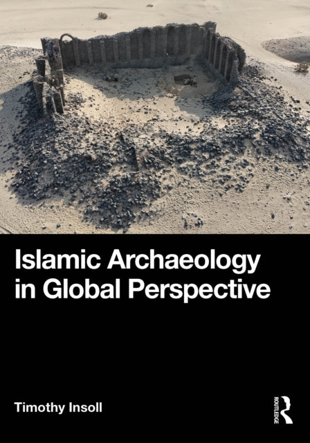Islamic Archaeology in Global Perspective cover