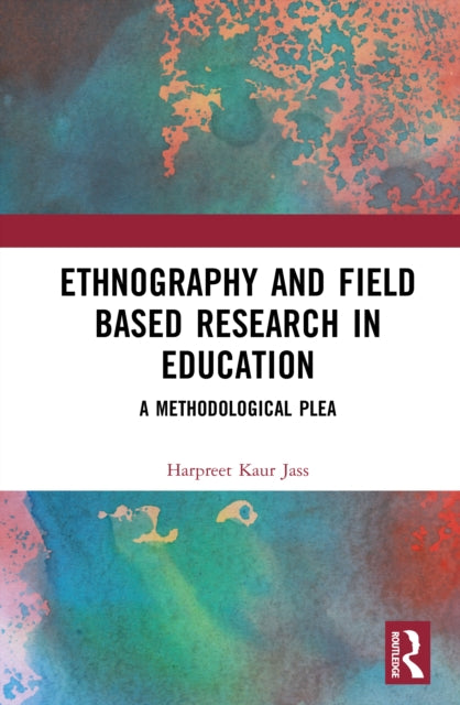 Ethnography and Field Based Research in Education cover