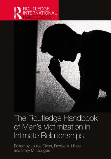 The Routledge Handbook of Men’s Victimisation in Intimate Relationships cover