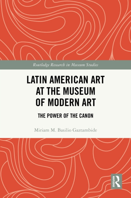 Latin American Art at The Museum of Modern Art: The Power of the Canon