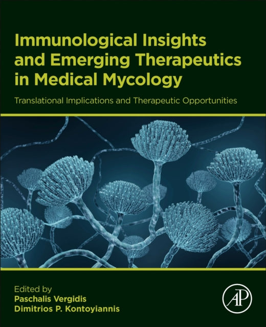 Immunological Insights and Emerging Therapeutics in Medical Mycology cover