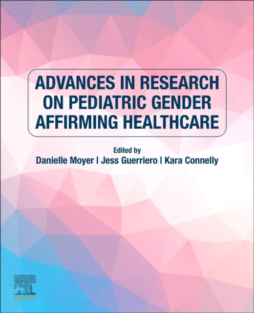 Advances in Research on Pediatric Gender Affirming Healthcare cover