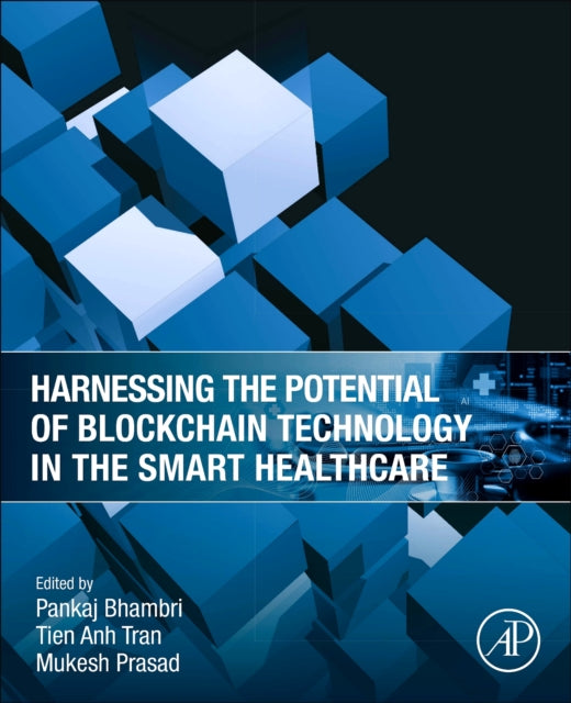 Harnessing the Potential of Blockchain Technology in the Smart Healthcare cover