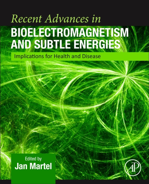 Recent Advances in Bioelectromagnetism and Subtle Energies cover