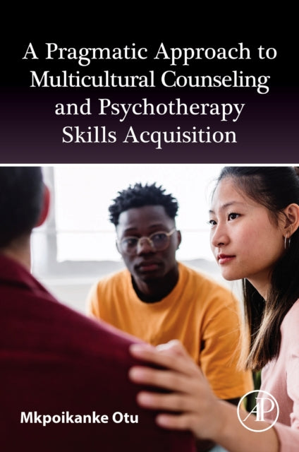 A Pragmatic Approach to Multicultural Counselling and Psychotherapy Skills Acquisition cover