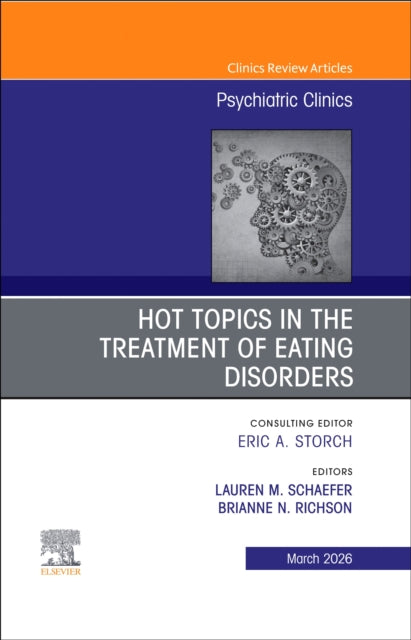 Hot Topics in the Treatment of Eating Disorders, An Issue of Psychiatric Clinics of North America cover