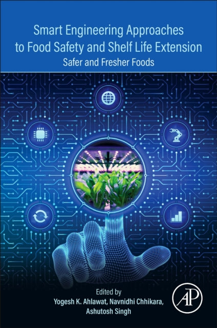 Smart Engineering Approaches to Food Safety and Shelf Life Extension cover