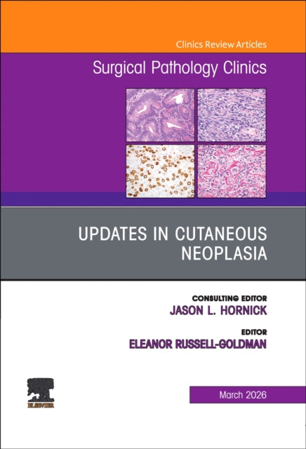 Updates in Cutaneous Neoplasia, An Issue of Surgical Pathology Clinics cover
