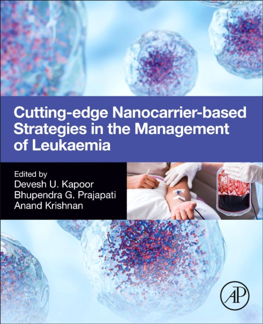 Cutting-Edge Nanocarrier-Based Strategies in the Management of Leukaemia cover