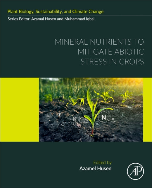 Mineral Nutrients to Mitigate Abiotic Stress in Crops cover