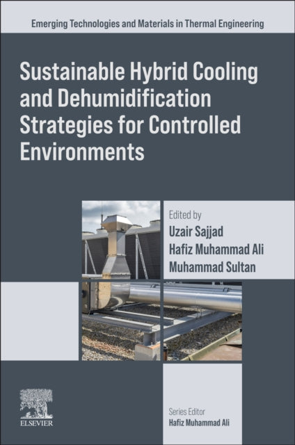 Sustainable Hybrid Cooling and Dehumidification Strategies for Controlled Environments cover