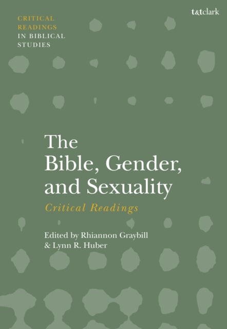 Bible, Gender, and Sexuality: Critical Readings cover
