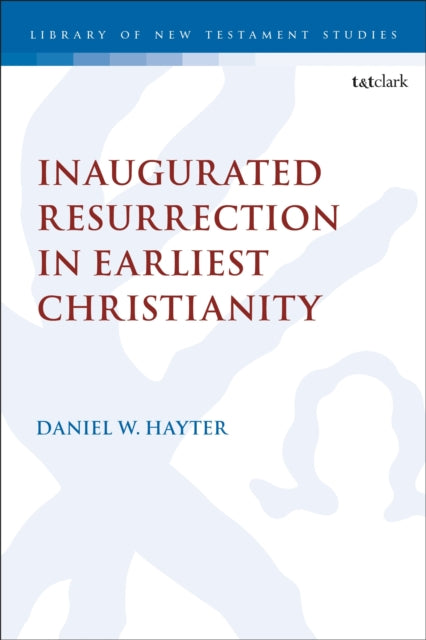Inaugurated Resurrection in Earliest Christianity cover