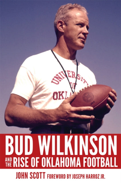 Bud Wilkinson and the Rise of Oklahoma Football cover