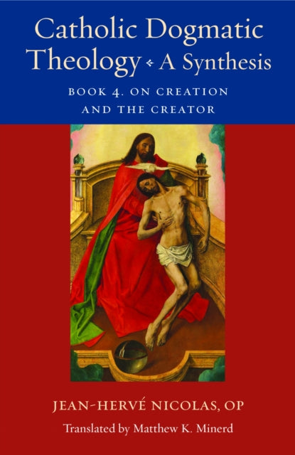 Catholic Dogmatic Theology: a Synthesis cover