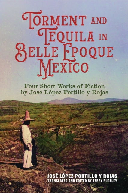 Torment and Tequila in Belle Epoque Mexico cover