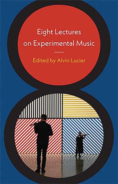 Eight Lectures on Experimental Music cover