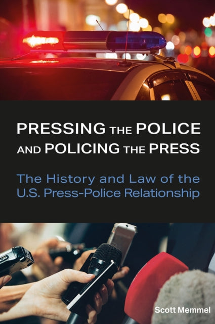 Pressing the Police and Policing the Press cover