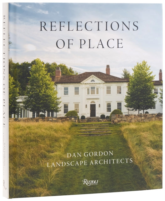 Reflections of Place: Dan Gordon Landscape Architects cover