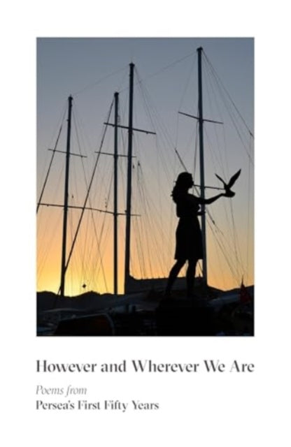 However & Wherever We Are – Poems from Persea`s First Fifty Years cover