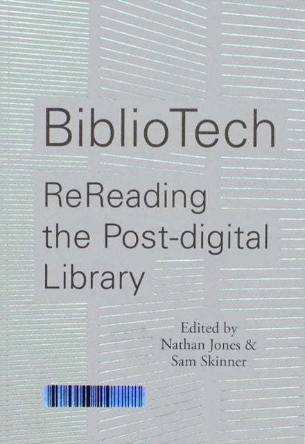 BiblioTech: ReReading the Post-digital Library cover