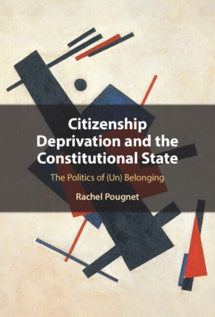 Citizenship Deprivation and the Constitutional State cover