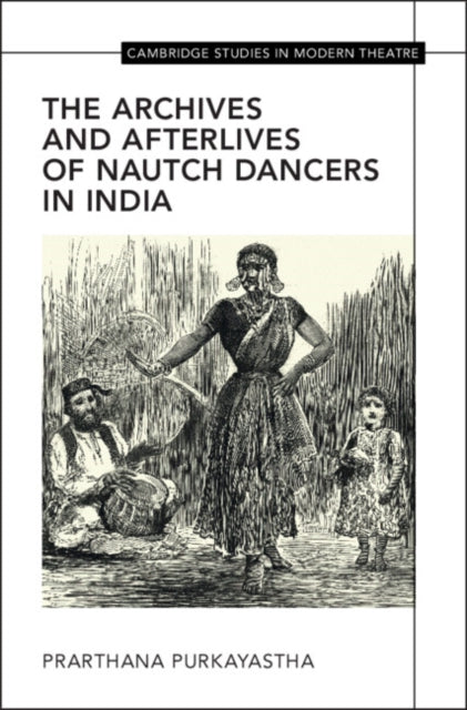 The Archives and Afterlives of Nautch Dancers in India cover