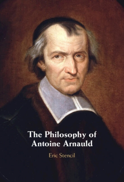 The Philosophy of Antoine Arnauld cover