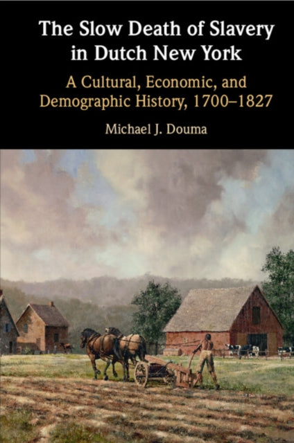 The Slow Death of Slavery in Dutch New York cover