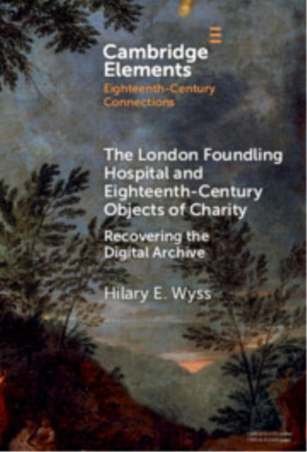 The London Foundling Hospital and Eighteenth-Century Objects of Charity cover