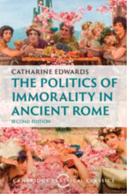 The Politics of Immorality in Ancient Rome cover