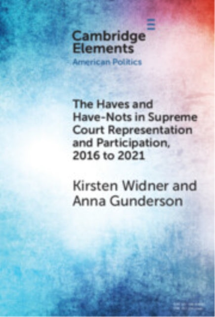 The Haves and Have-nots in Supreme Court Representation and Participation, 2016 to 2021 cover