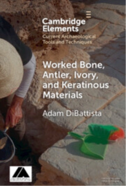 Worked Bone, Antler, Ivory, and Keratinous Materials cover