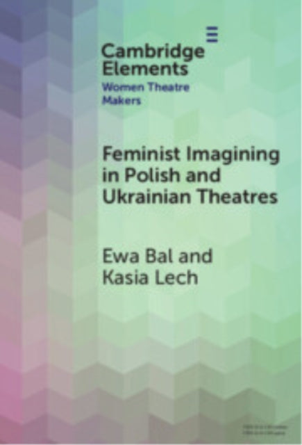 Feminist Imagining in Polish and Ukrainian Theatres cover