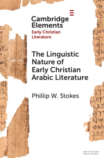 The Linguistic Nature of Early Christian Arabic Literature cover