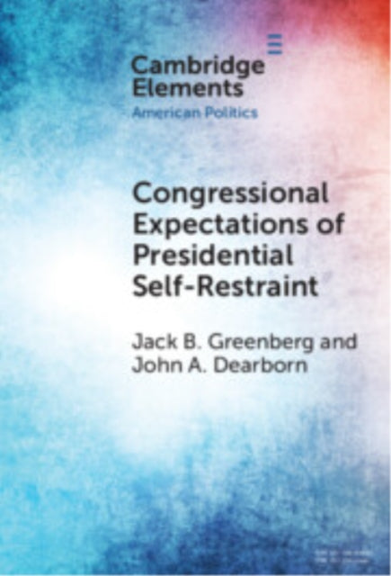 Congressional Expectations of Presidential Self-Restraint cover