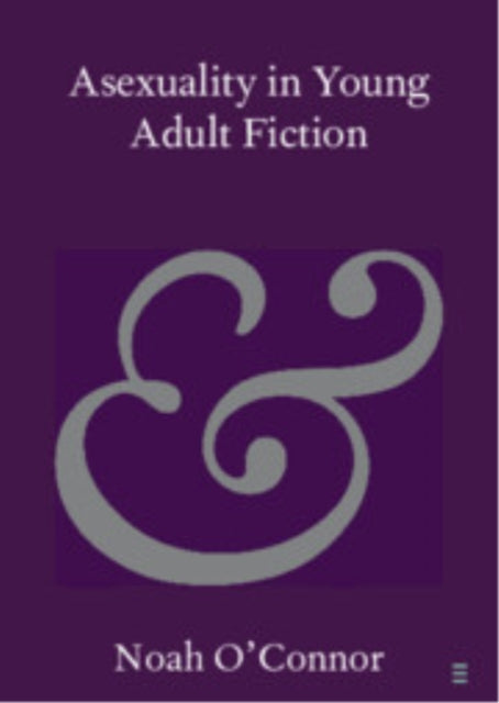 Asexuality in Young Adult Fiction cover