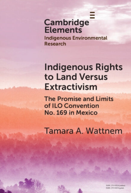 Indigenous Rights to Land Versus Extractivism cover