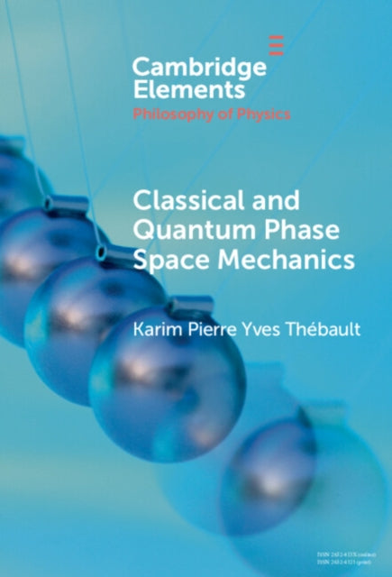 Classical and Quantum Phase Space Mechanics cover