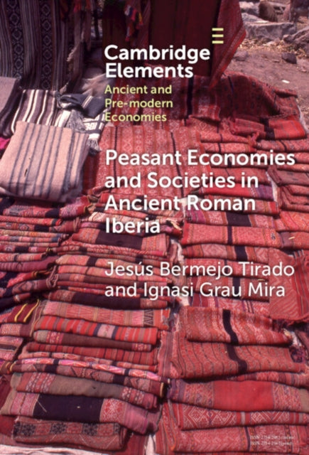 Peasant Economies and Societies in Ancient Roman Iberia cover
