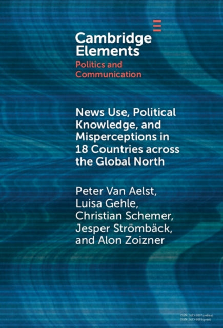 News Use, Political Knowledge, and Misperceptions in 18 Countries across the Global North cover